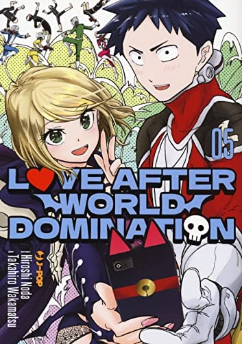 Copertina del manga Love After World Domination vol. 5, edizione italiana J-POP Edizioni di Hiroshi Noda & Wakamatsu