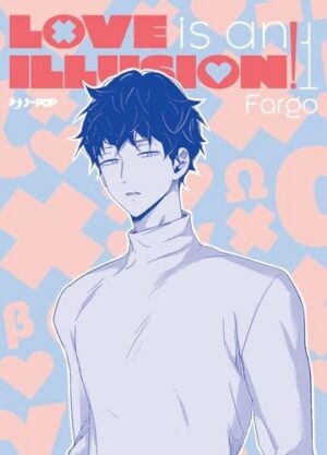 Copertina del manga Love Is An Illusion! vol. 1, edizione italiana J-POP Edizioni di Fargo