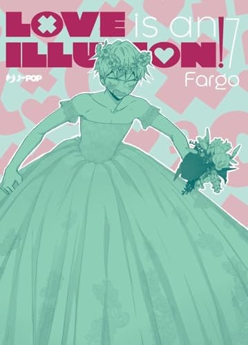 Copertina del manga Love Is An Illusion! vol. 7, edizione italiana J-POP Edizioni di Editore
