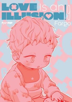 Copertina del manga Love Is An Illusion! vol. 9, edizione italiana J-POP Edizioni di Fargo