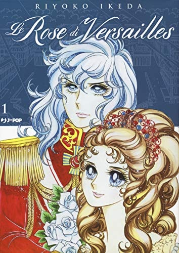 Copertina del manga Lady Oscar le Rose di Versailles vol. 1, edizione italiana J-POP Edizioni di Riyoko Ikeda