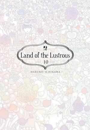 Copertina del manga Land of the Lustrous vol. 10, edizione italiana J-POP Edizioni di Haruko Ichikawa