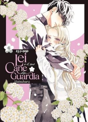 Copertina del manga Lei e il Suo Cane da Guardia vol. 6, edizione italiana J-POP Edizioni di Hatsuharu