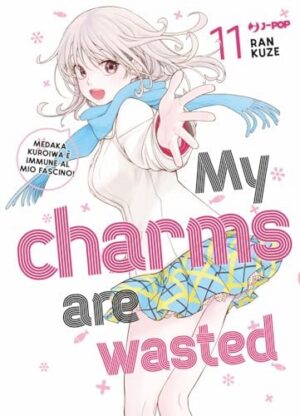 Copertina del manga My Charms Are Wasted 11 (di 24), edizione italiana J-POP Edizioni di Ran Kuze