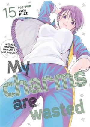 Copertina del manga My Charms Are Wasted 15 (di 24), edizione italiana J-POP Edizioni di Ran Kuze