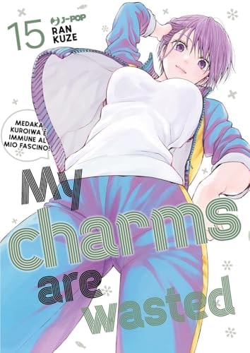 Copertina del manga My Charms Are Wasted 15 (di 24), edizione italiana J-POP Edizioni di Ran Kuze