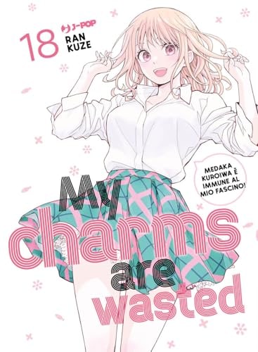 Copertina del manga My Charms Are Wasted 18 (di 24), edizione italiana J-POP Edizioni di Ran Kuze