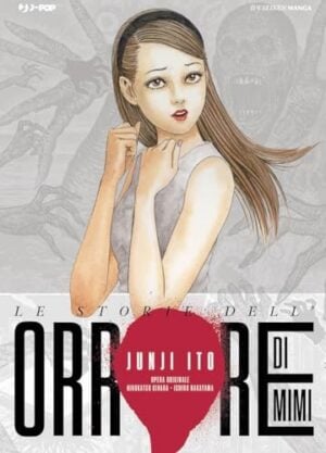 Copertina del manga Le Storie Dell'orrore di Mimi, edizione italiana J-POP Edizioni di Junji Ito