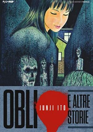 Copertina del manga Oblio - Junji Ito, edizione italiana J-POP Edizioni di Junji Ito