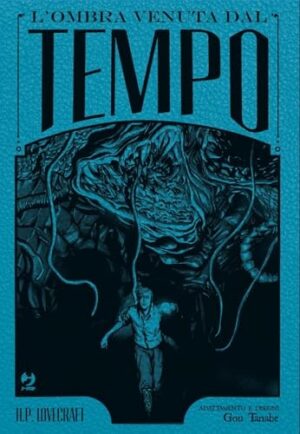 Copertina del manga L'ombra Venuta Dal Tempo Ed.Deluxe, edizione italiana J-POP Edizioni di Tanabe,Lovecraft