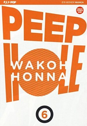 Copertina del manga Peep Hole vol. 6, edizione italiana J-POP Edizioni di Wakoh Honna