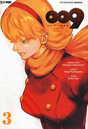 Copertina del manga 009 Re:Cyborg vol. 3, edizione italiana J-POP Edizioni di Ishinimori, Kamiyama, Aso