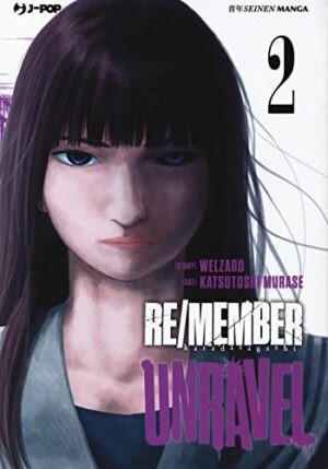 Copertina del manga Re/Member Unravel vol. 2, edizione italiana J-POP Edizioni di Welzard & Katsutoshi Murase