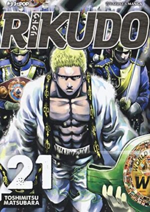 Copertina del manga Rikudo vol. 21, edizione italiana J-POP Edizioni di Toshimitsu Matsubara