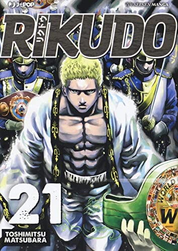 Copertina del manga Rikudo vol. 21, edizione italiana J-POP Edizioni di Toshimitsu Matsubara