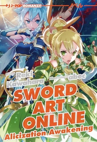 Copertina del manga Sao Novel 17 Alicization Awakening, edizione italiana J-POP Edizioni di Reki Kawahara & Abec