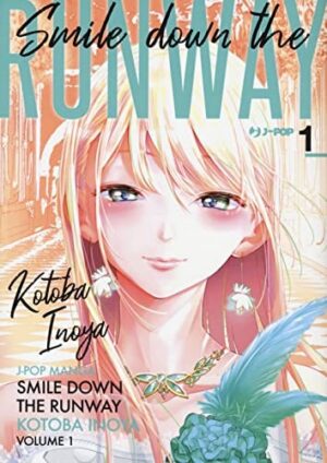 Copertina del manga Smile Down the Runway vol. 1, edizione italiana J-POP Edizioni di Inoya Kotoba