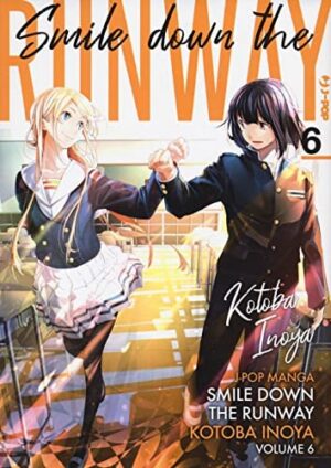 Copertina del manga Smile Down the Runway vol. 6, edizione italiana J-POP Edizioni di Inoya Kotoba