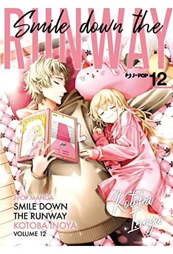 Copertina del manga Smile Down the Runway vol. 12, edizione italiana J-POP Edizioni di Kotoba Inoya