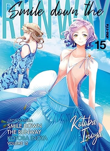 Copertina del manga Smile Down the Runway vol. 15, edizione italiana J-POP Edizioni di Kotoba Inoya