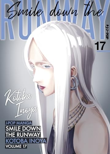 Copertina del manga Smile Down the Runway vol. 17, edizione italiana J-POP Edizioni di Kotoba Inoya