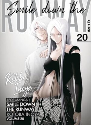 Copertina del manga Smile Down the Runway vol. 20, edizione italiana J-POP Edizioni di Kotoba Inoya
