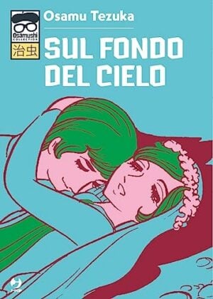 Copertina del manga Sul Fondo del Cielo, edizione italiana J-POP Edizioni di Osamu Tezuka