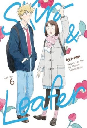 Copertina del manga Skip & Loafer vol. 6, edizione italiana J-POP Edizioni di Misaki Takamatsu