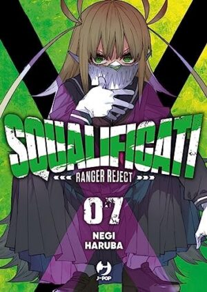 Copertina del manga Squalificati - Ranger Reject vol. 7, edizione italiana J-POP Edizioni di Negi - Haruba