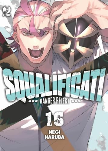 Copertina del manga Squalificati - Ranger Reject vol. 16, edizione italiana J-POP Edizioni di Editore
