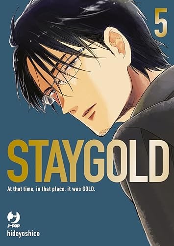 Copertina del manga Staygold vol. 5, edizione italiana J-POP Edizioni di Hideyoshico