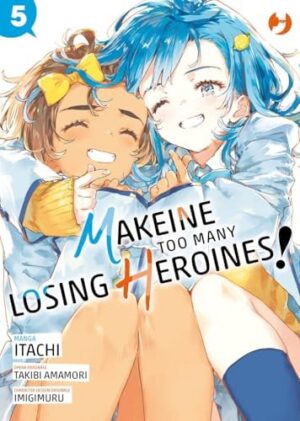 Copertina del manga Too Many Losing Heroines vol. 5, edizione italiana J-POP Edizioni di Itachi, Takibi Amamori