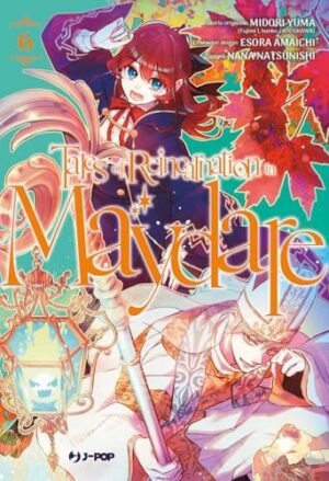 Copertina del manga Tales of Reincarnation in Maydare vol. 6, edizione italiana J-POP Edizioni di Midori Yuma, Nana Natsunishi
