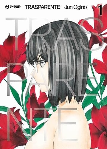 Copertina del manga Trasparente vol. 1, edizione italiana J-POP Edizioni di Jun Ogino