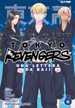 Copertina del manga Tokyo Revengers - Lettera da Baji vol. 6, edizione italiana J-POP Edizioni di Ken Wakui & Yukinori Kawaguchi