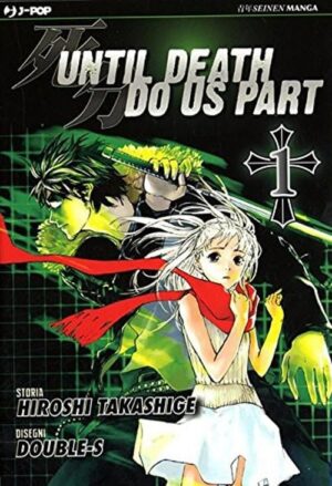 Copertina del manga Until Death Do Us Part vol. 1, edizione italiana J-POP Edizioni di Takashige - Double - S