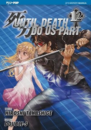 Copertina del manga Until Death Do Us Part vol. 12, edizione italiana J-POP Edizioni di Takashige - Double - S
