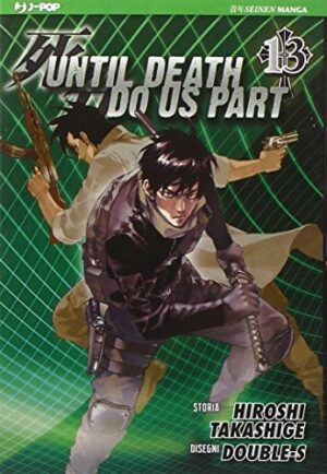 Copertina del manga Until Death Do Us Part vol. 13, edizione italiana J-POP Edizioni di Takashige Hiroshi - Double - S