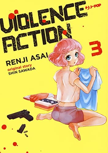 Copertina del manga Violence Action vol. 3, edizione italiana J-POP Edizioni di Shin Sawada & Renji Asai