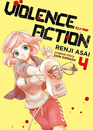 Copertina del manga Violence Action vol. 4, edizione italiana J-POP Edizioni di Shin Sawada & Renji Asai