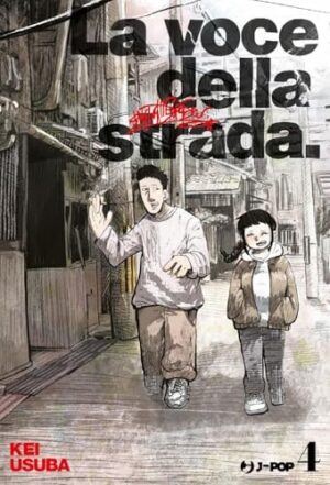 Copertina del manga La Voce della Strada vol. 4, edizione italiana J-POP Edizioni di Kei Usuba