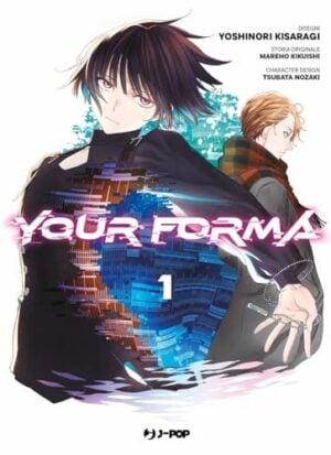 Copertina del manga Your Forma vol. 1, edizione italiana J-POP Edizioni di Kikuishi,Kisaragi