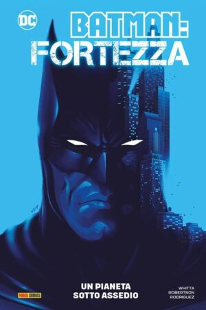Copertina del fumetto Batman - Fortezza: Un Pianeta Sotto, edizione italiana Panini Comics / DC / Marvel / Disney di Gary Whitta & Darick Robertson