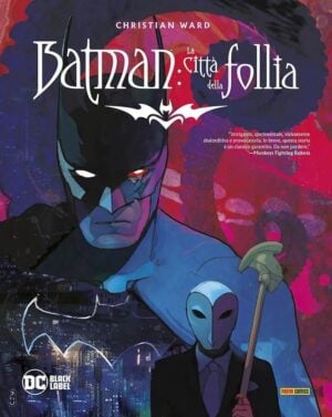 Copertina del fumetto Batman la Città della Follia, edizione italiana Panini Comics / DC / Marvel / Disney di Christian Ward