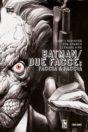 Copertina del fumetto Batman/Due Facce - Faccia a Faccia, edizione italiana Panini Comics / DC / Marvel / Disney di Robinson, Kramer & Kirk