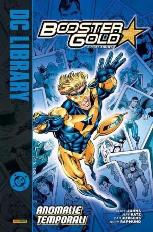 Copertina del fumetto Booster Gold Geoff Johns 1:Anomalie, edizione italiana Panini Comics / DC / Marvel / Disney di D. Jurgens, G. Jhons, J.Katz