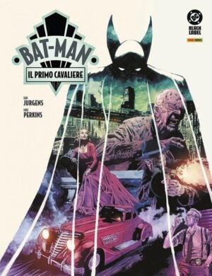 Copertina del fumetto Bat-Man - il Primo Cavaliere, edizione italiana Panini Comics / DC / Marvel / Disney di Dan Jurgens, Mike Perkins
