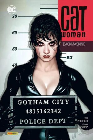 Copertina del fumetto Catwoman 5 - Backmasking, edizione italiana Panini Comics / DC / Marvel / Disney di Pfeifer, Lopez, Woods & Aa.Vv.