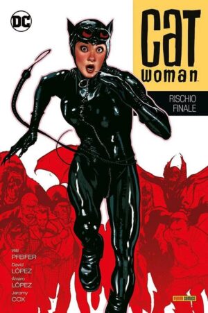 Copertina del fumetto Catwoman 6 - Rischio Finale, edizione italiana Panini Comics / DC / Marvel / Disney di Pfeifer, Lopez, Lopez & Cox