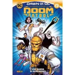 Copertina del fumetto L'inarrestabile Doom Patrol, edizione italiana Panini Comics / DC / Marvel / Disney di Dennis Culver & Chris Burnham
